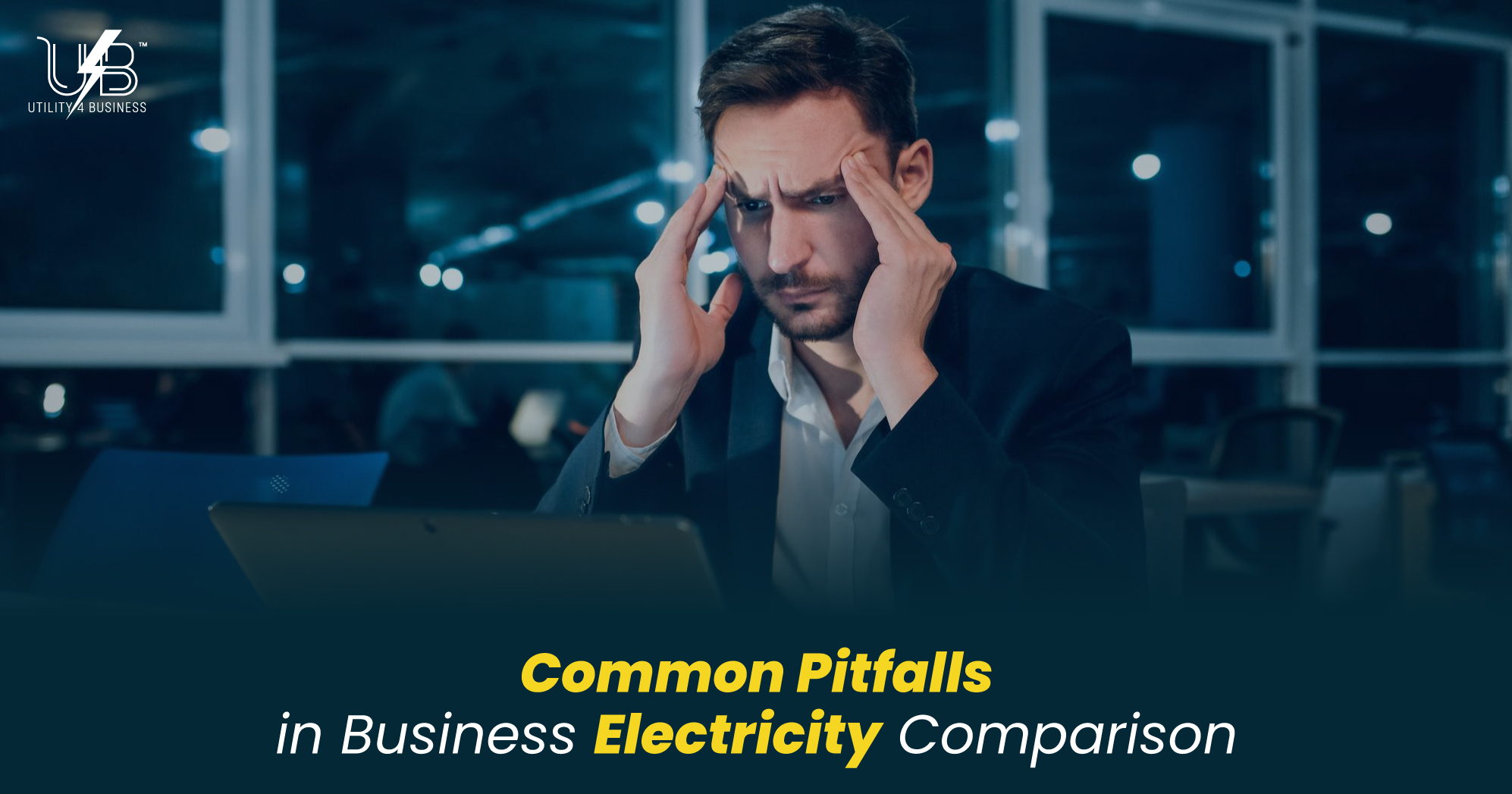Business electricity comparison pitfalls—businessman stressed over energy contract mistakes and hidden costs in business electricity deals.